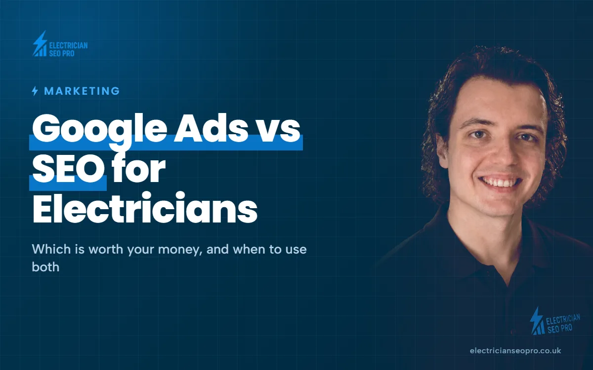 Google Ads vs SEO for Electricians